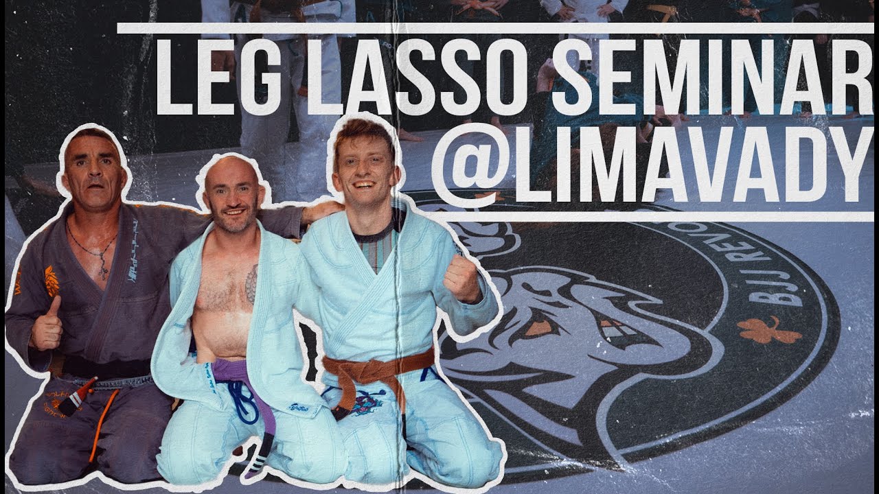 BJJ Leg Lasso seminar