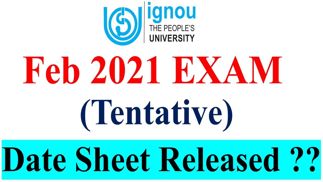 IGNOU FEB 2021 EXAM Date Sheet Released (Tentative )[ Check Your Exam Date Now]