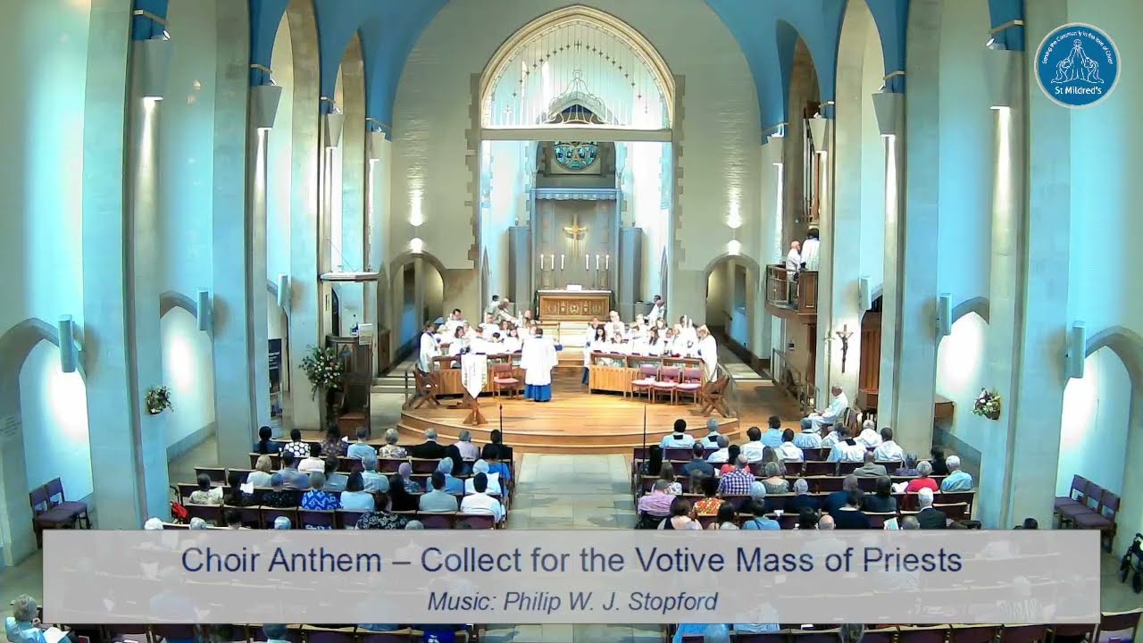 The Collect for the Votive Mass of Priests (Philip W. J. Stopford) by the St Mildred's Church Choir