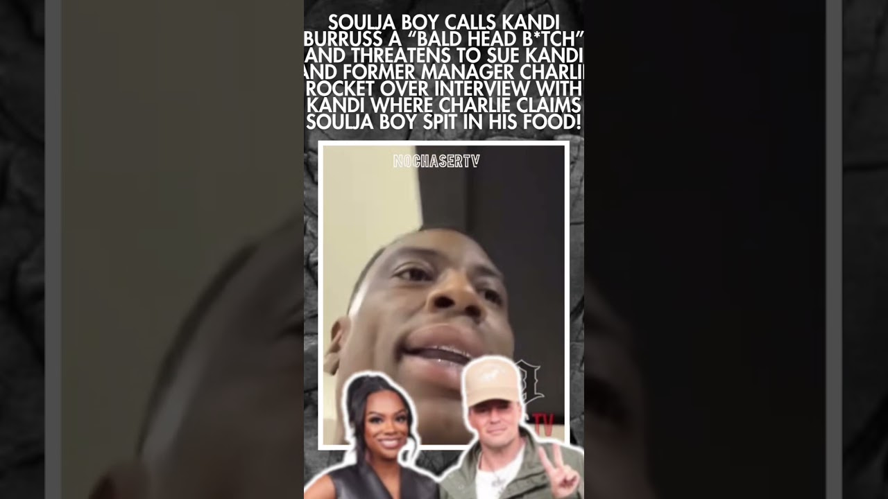 Soulja Boy угрожает подать в суд на Канди Беррусс и бывшего менеджера Чарли Рокета 