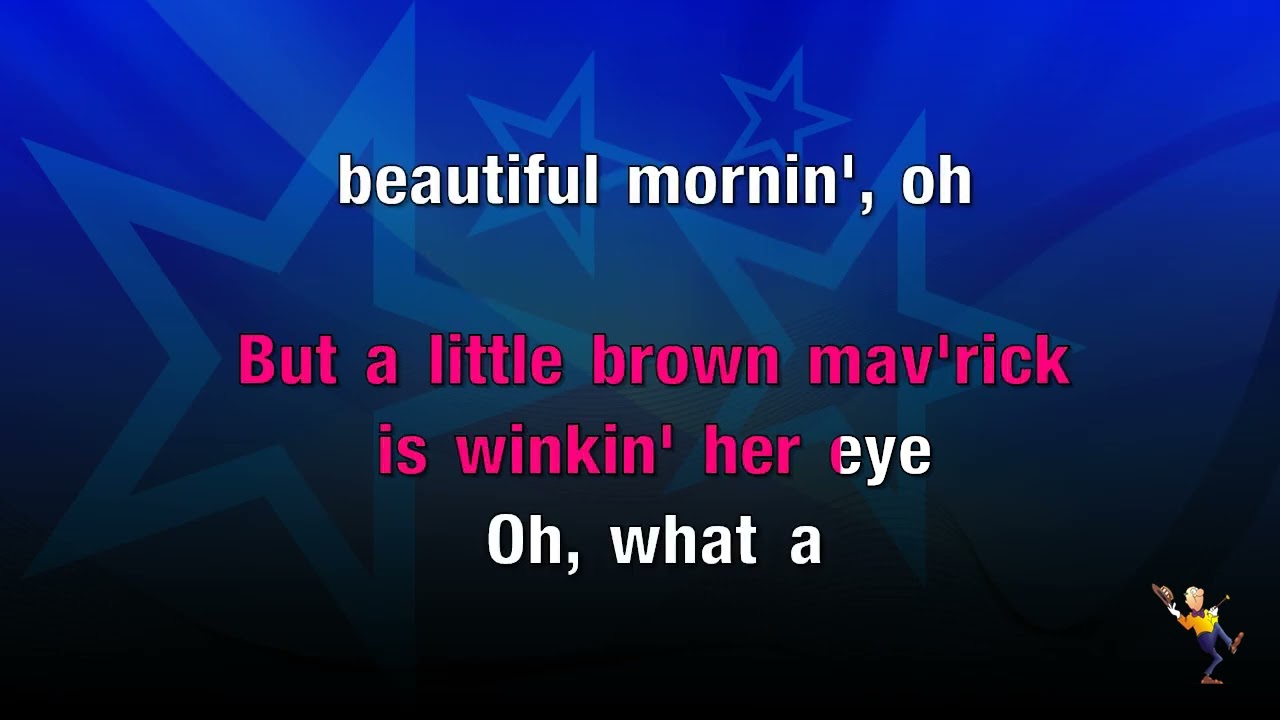 Oh What A Beautiful Morning - Oklahoma (KARAOKE)