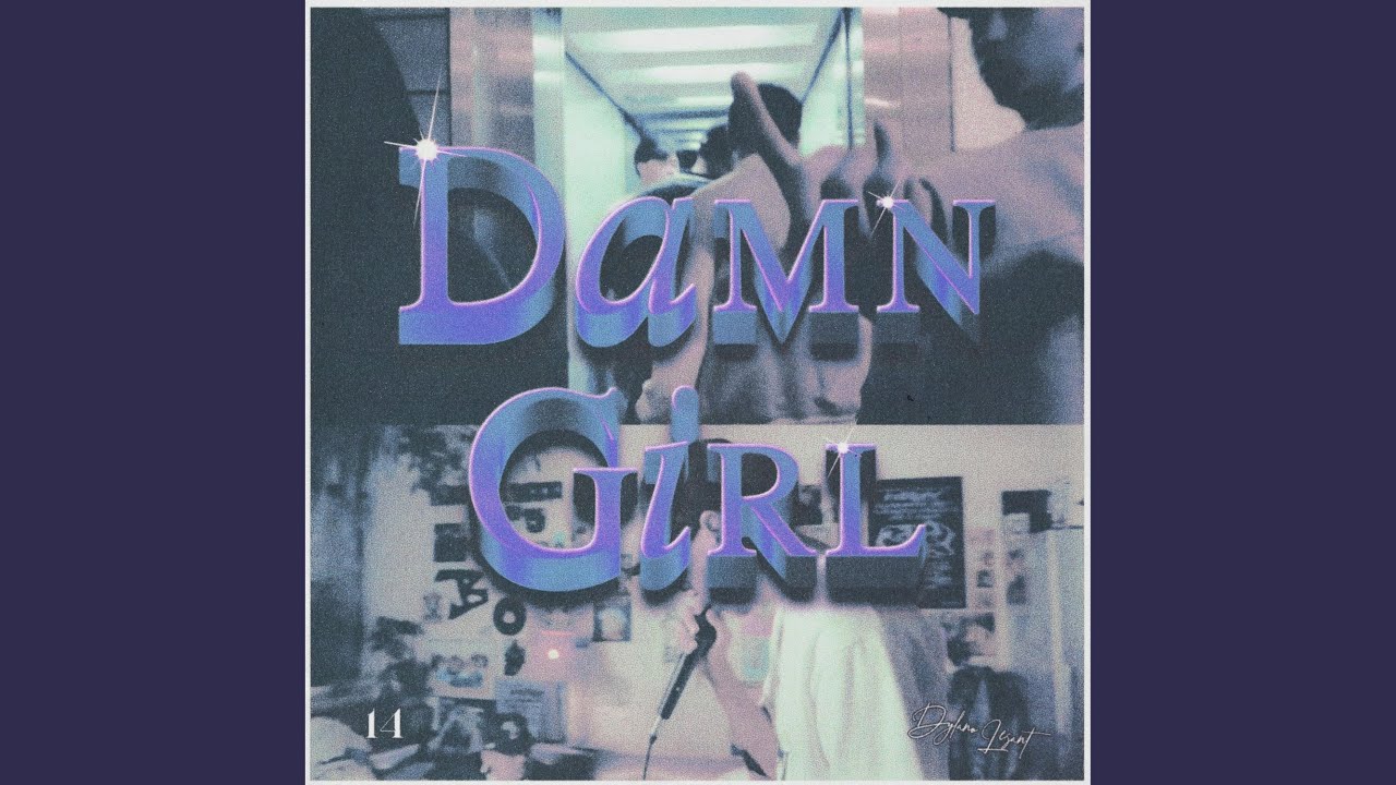 DAMN GIRL