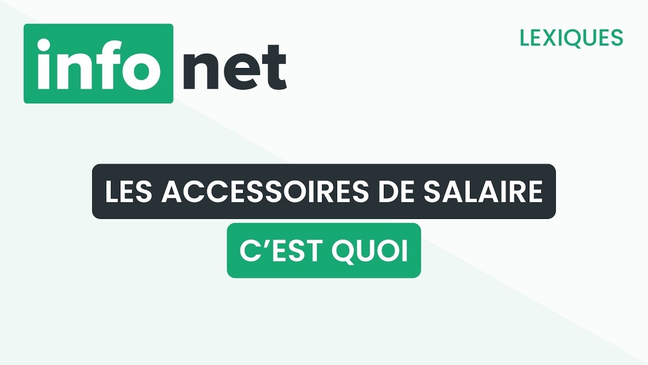 Les accessoires de salaire, c'est quoi ? (définition, aide, lexique, tuto, explication)