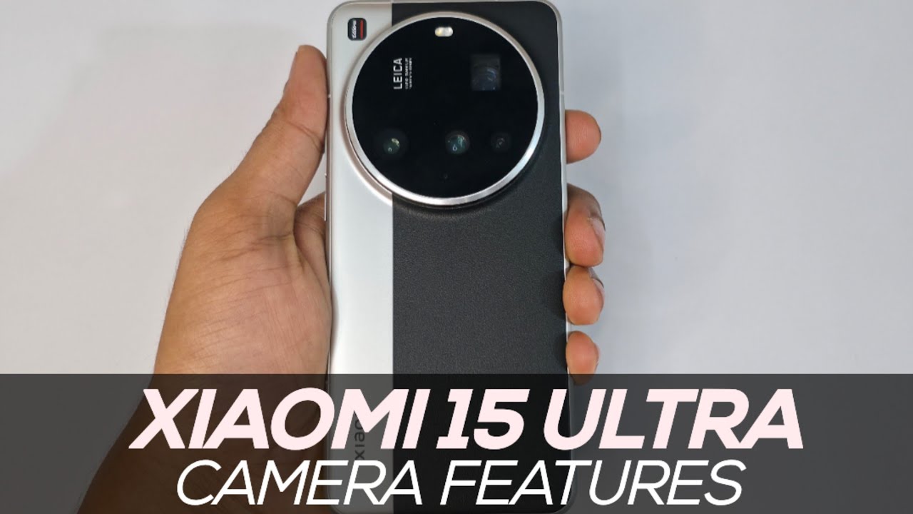 Xiaomi 15 Ultra Camera Features