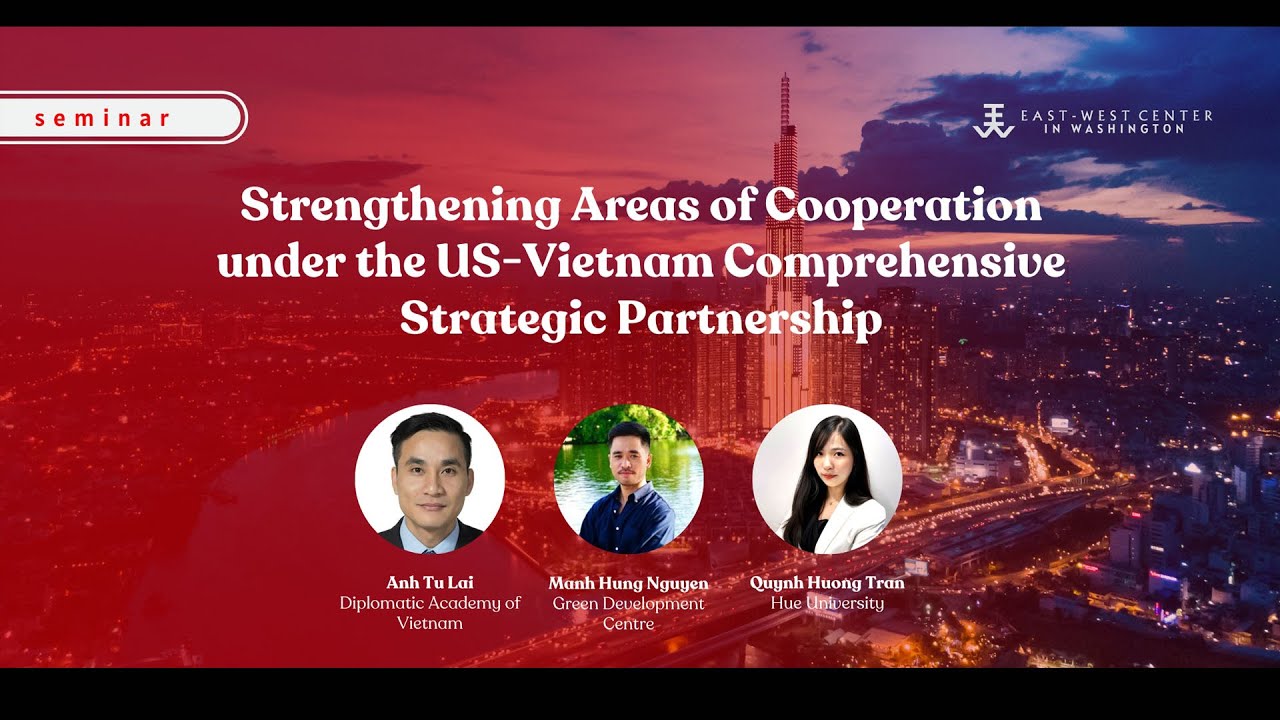 Strengthening Areas of Cooperation under the US-Vietnam Comprehensive Strategic Partnership