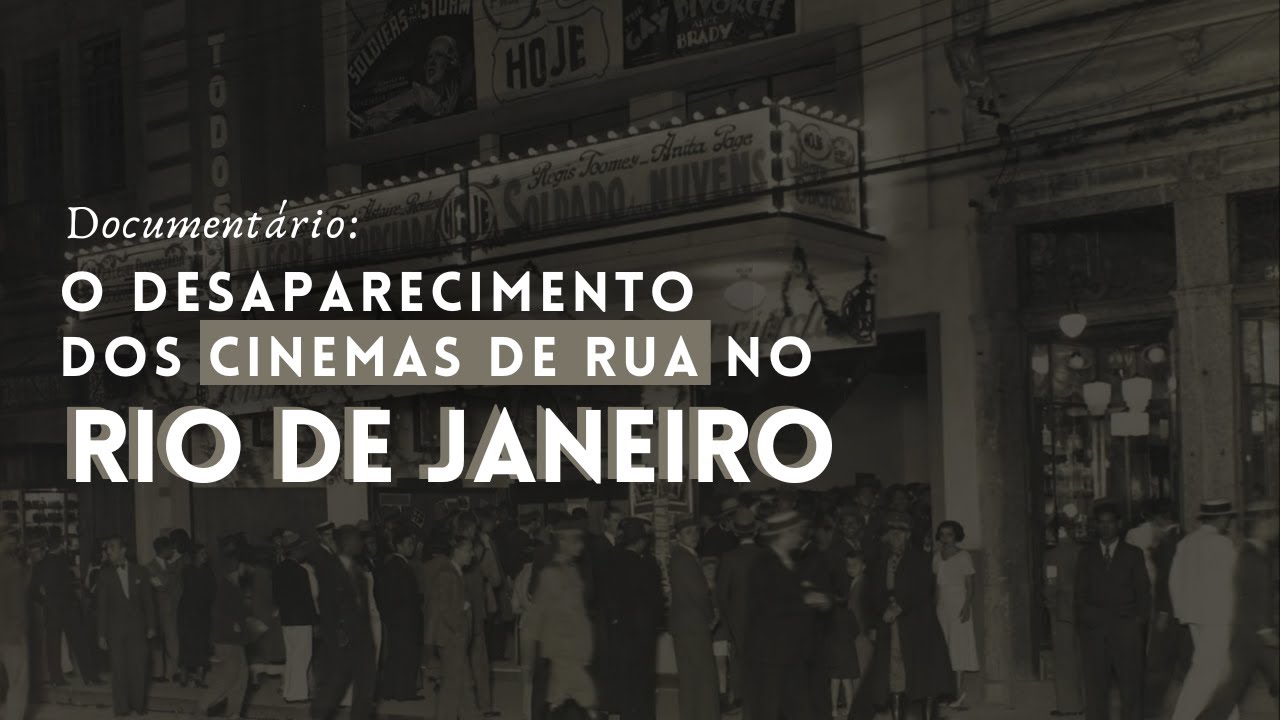 O Desaparecimento dos Cinemas de Rua no Rio de Janeiro | Documentário