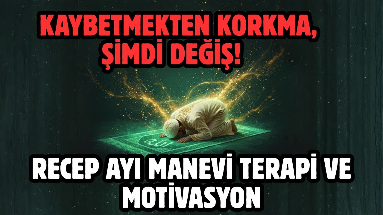 KAYBETMEKTEN KORKMA, ŞİMDİ DEĞİŞ! ⏳ RECEP AYI MANEVİ TERAPİ VE MOTİVASYON