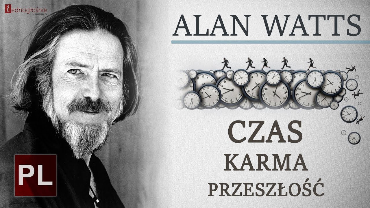 Alan Watts - Uwolnienie od przeszłości