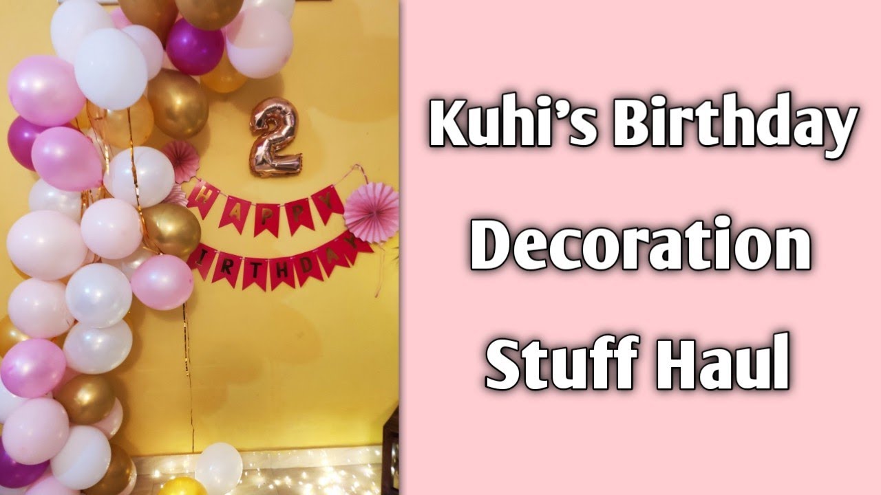 Kid (Kuhi) Birthday Decoration Stuff Haul| Tender Kuhi