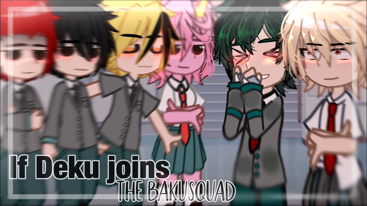 If Deku joined the Bakusquad [] meme []bkdk[] angst [] Mha/bnha []GCMM