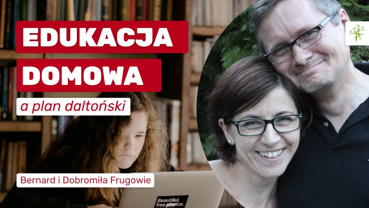Edukacja domowa a plan daltoński - Bernard i Dobromiła Fruga