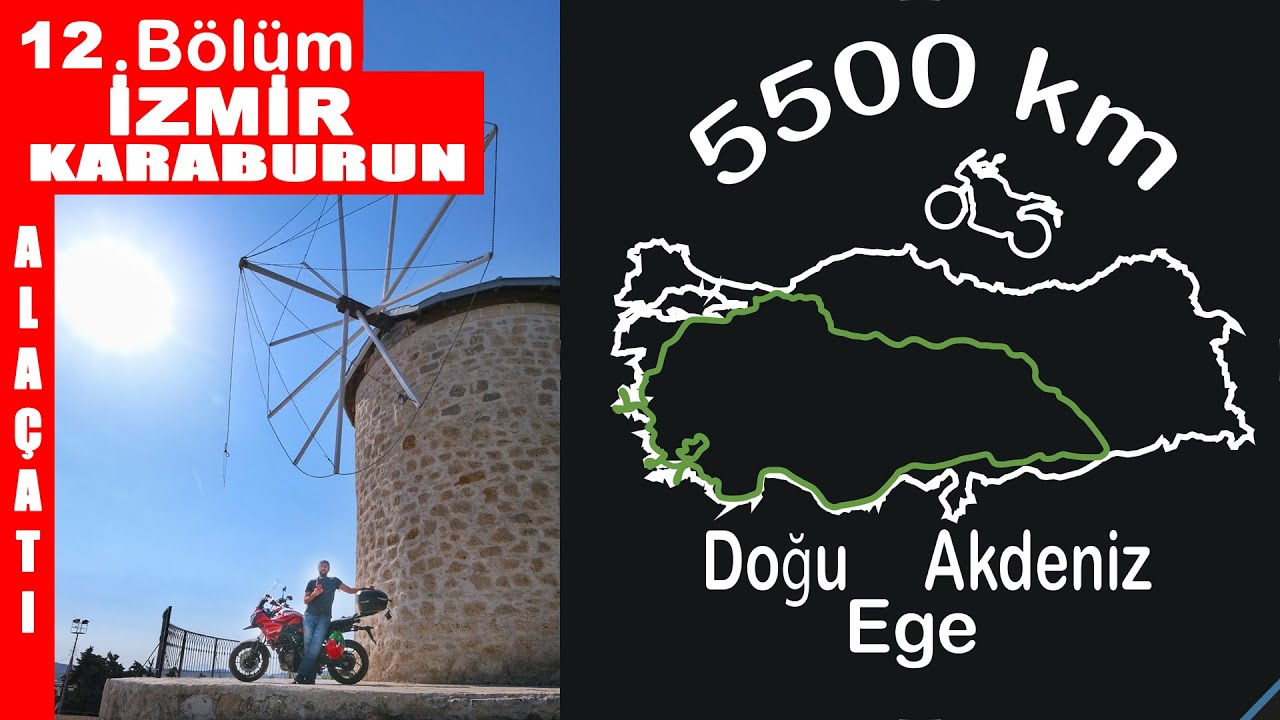 İZMİR | KARABURUN | ALAÇATI | ÇEŞME | DÖNÜŞ YOLU | 12.Bölüm