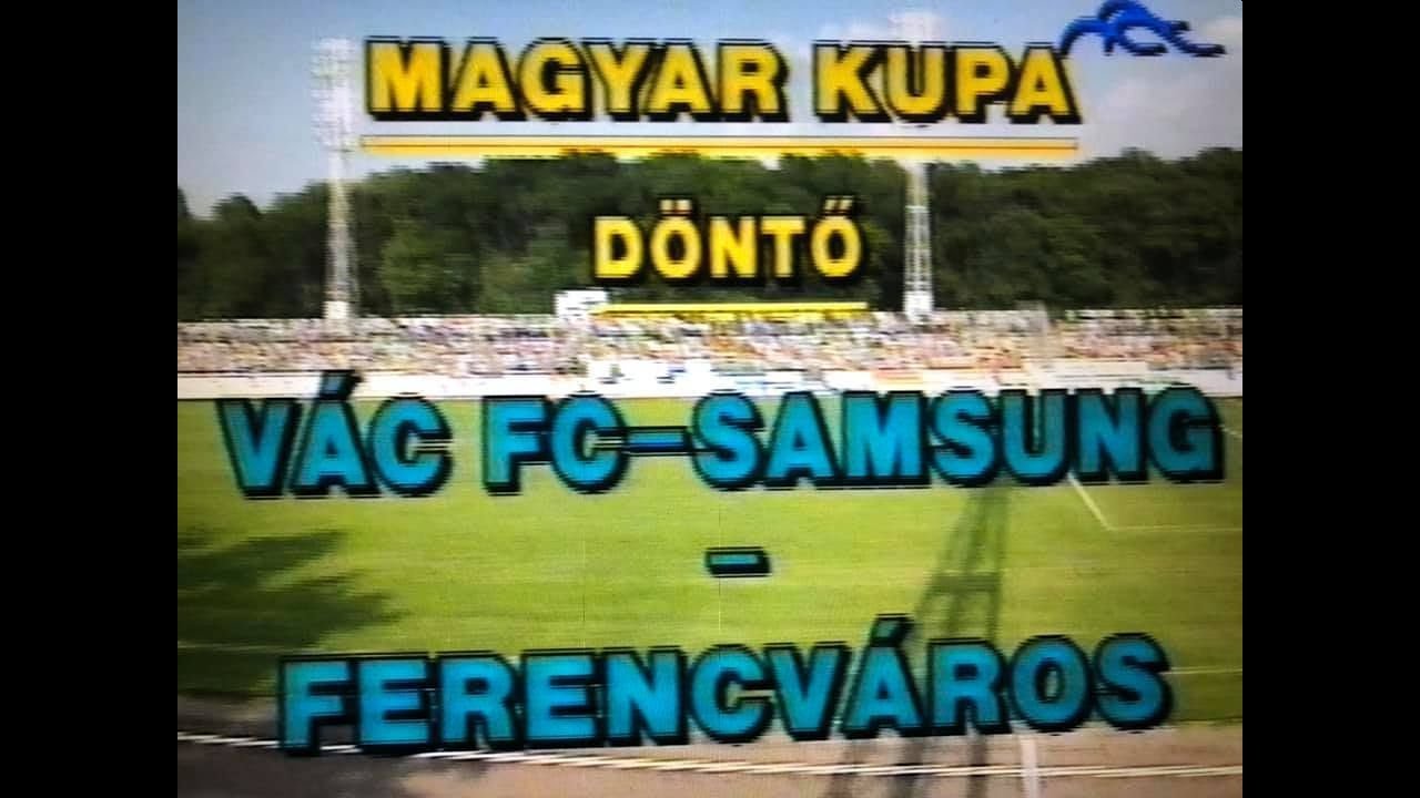 VÁC FC-SAMSUNG ⚽️ FERENCVÁROSI TC