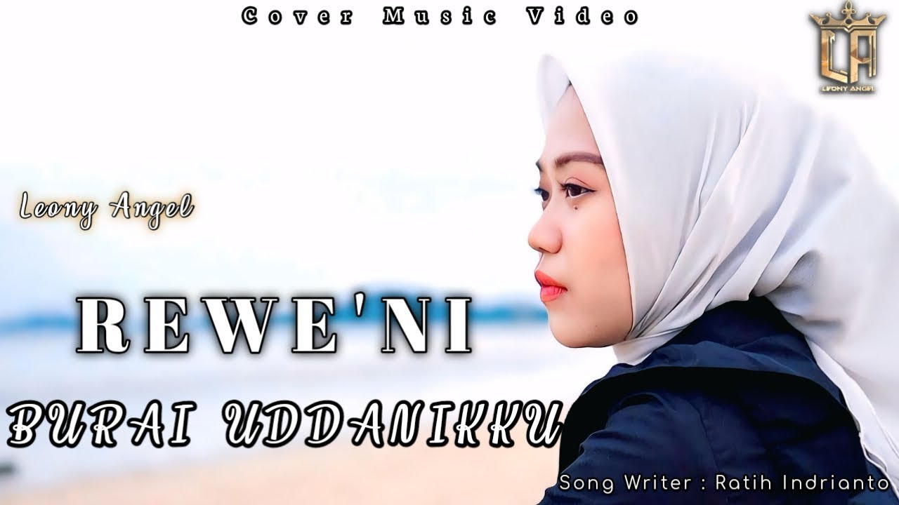 REWENI’ BURAI UDDANIKKU|| OFFICIAL MUSIC VIDEO|| LEONY ANGEL|| SONGWRITER : RATIH INDRIANTO