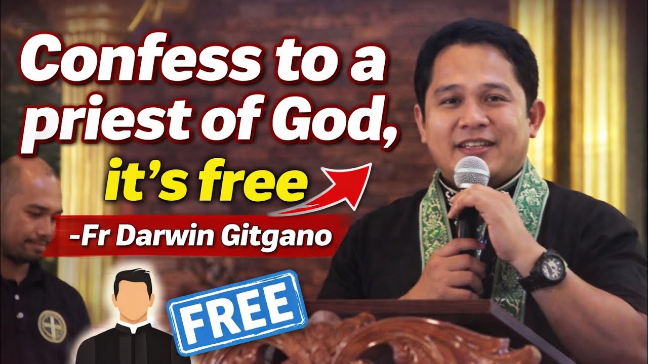 FR. DARWIN | CONFESS TO A PRIEST OF GOD, It’s FREE!