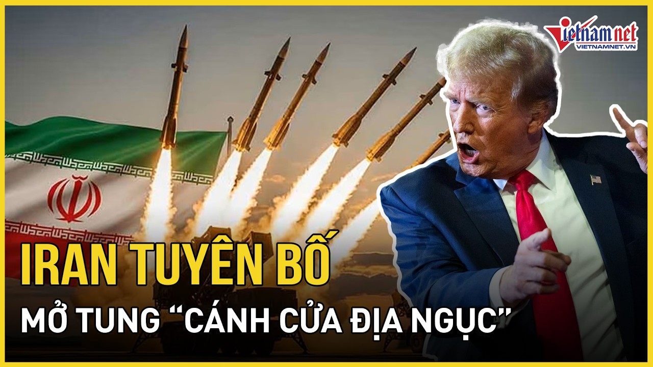 Iran tuyên bố mở tung “cánh cửa địa ngục”, chỉ phóng “sát thủ ôm đầu đạn 1 tấn” tử chiến Mỹ-Israel
