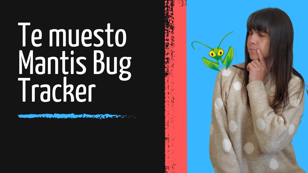 Te muestro las funcionalidades más importantes de Mantis Bug Tracker