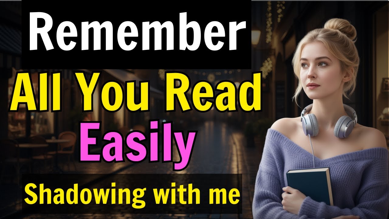 Remember What You Read Easily | English Podcast + Graded Reader