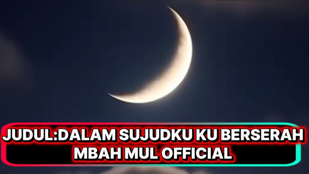 Dalam Sujudku Ku Berserah//MBAH MUL OFFICIAL