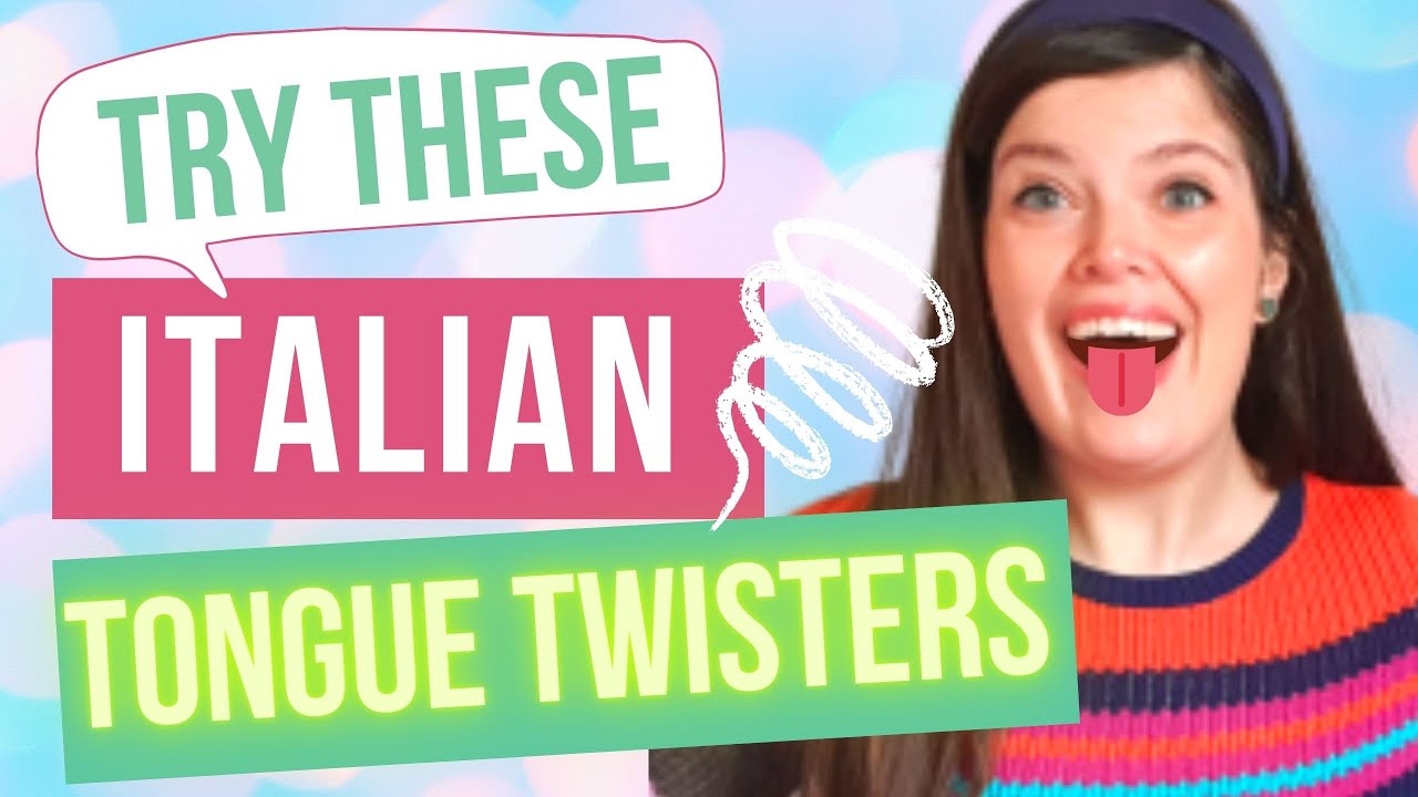 Tongue twisters in Italian to practise your pronunciation!