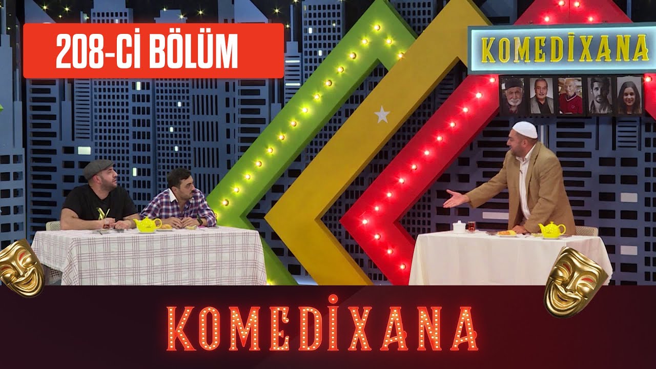 Komedixana 208-ci  Bölüm  31.07.2022
