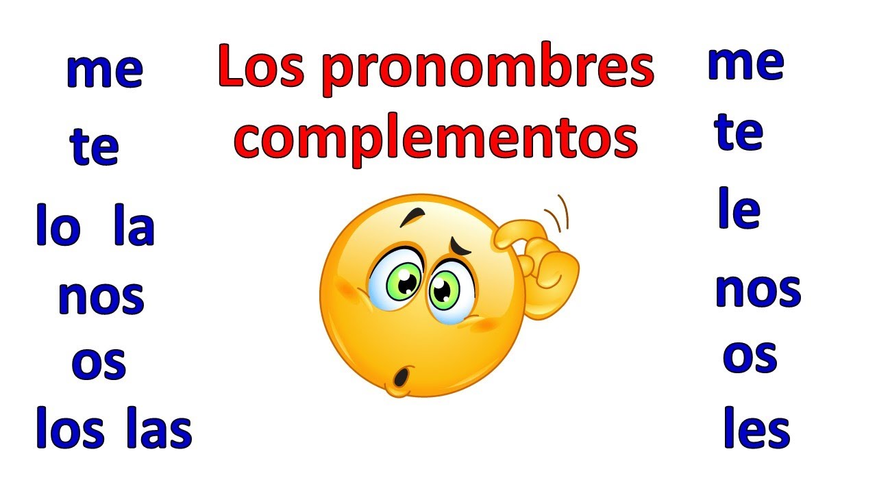 Gramatica limbii spaniole: Pronumele complemente