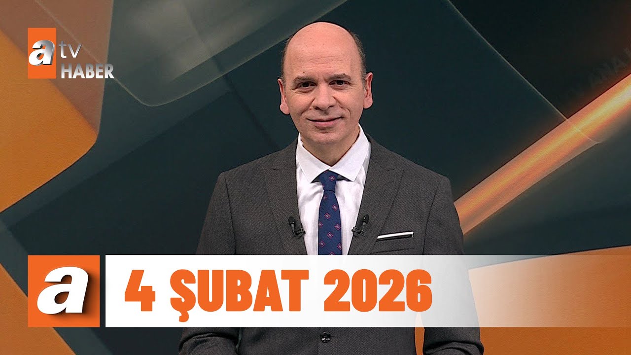 atv Ana Haber | 4 Şubat 2026