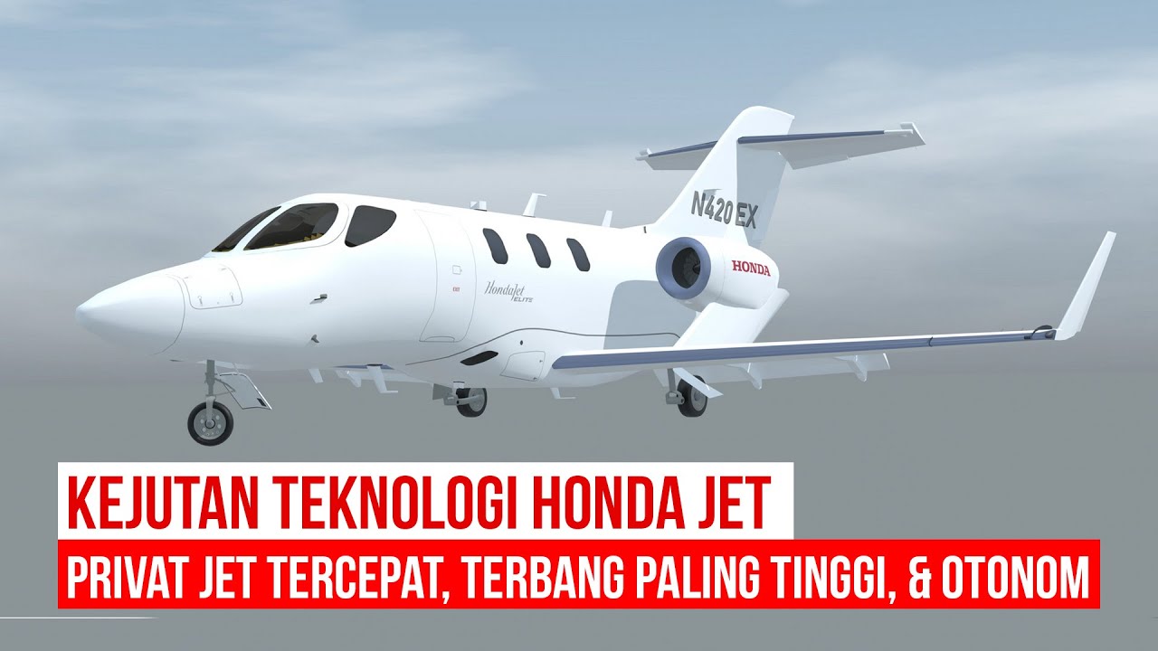 Inovasi HondaJet Mengguncang Dunia Aviasi,  Pesawat Bisnis Terlaris, Tercepat, Terbang Paling Tinggi