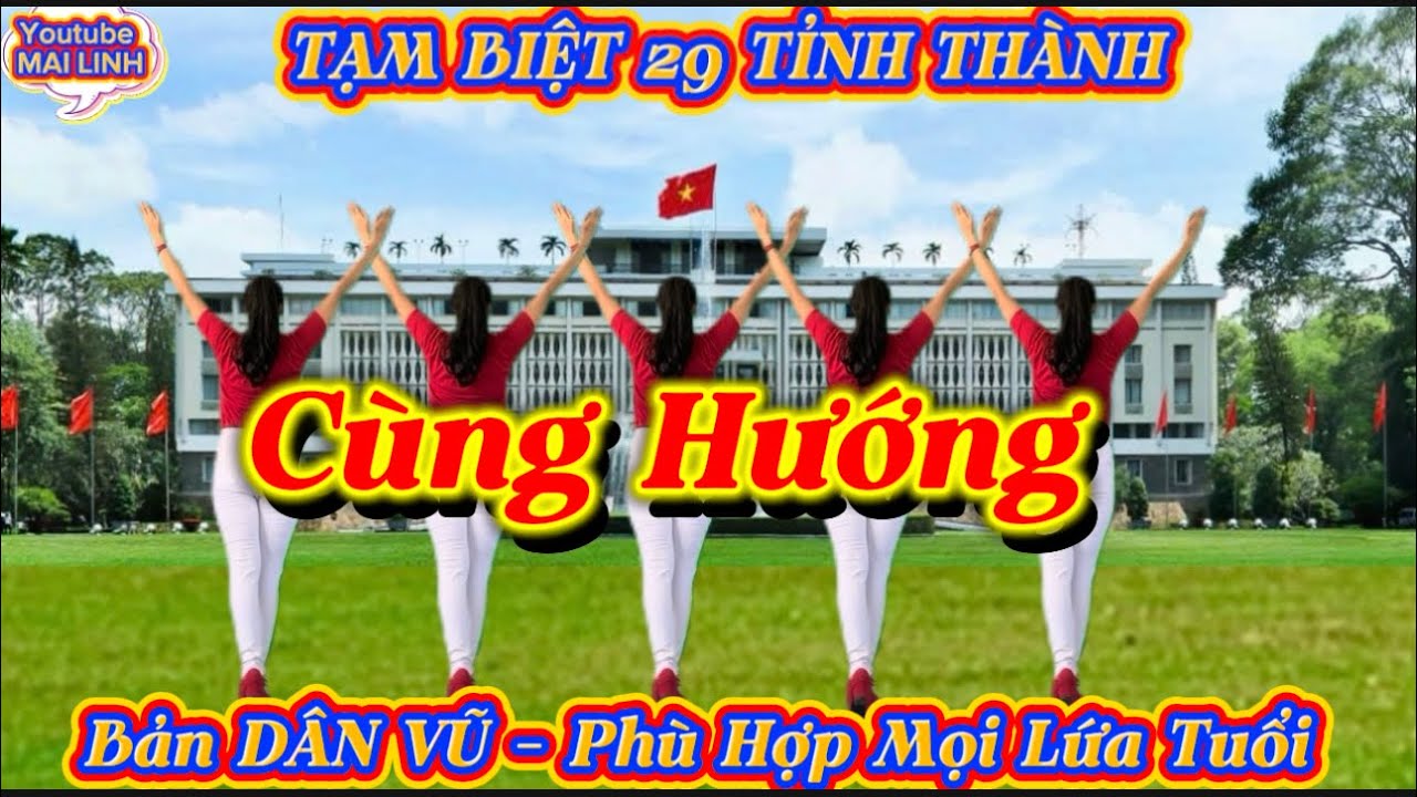 Cùng Hướng - TẠM BIỆT 29 TỈNH THÀNH // Bản Dân Vũ - Biên Đạo : MAI LINH // có hướng dẫn & bài mẫu👇