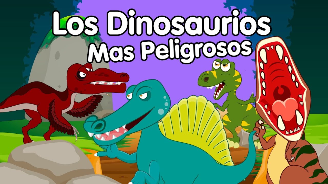 Los Dinosaurios más Peligrosos - Canciones Infantiles