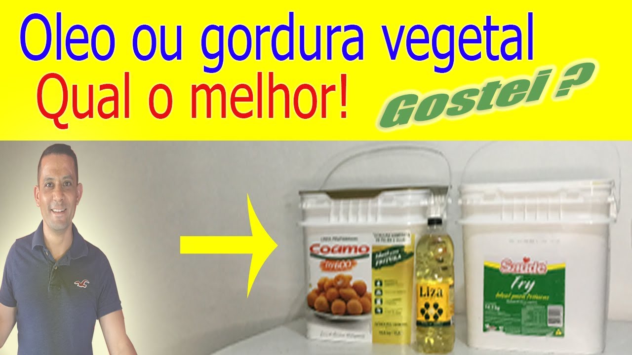 Óleo de soja ou gordura vegetal qual o Melhor?