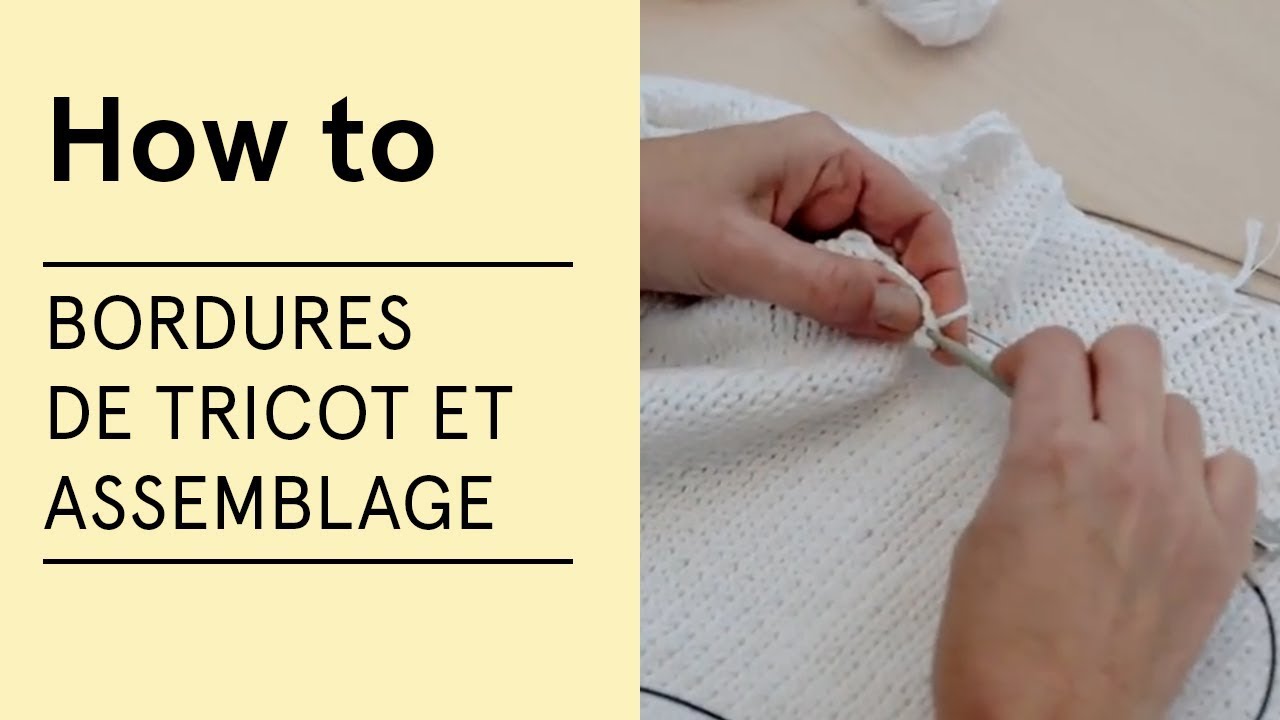 Tuto - Bordures de tricot et assemblage  - VERITAS
