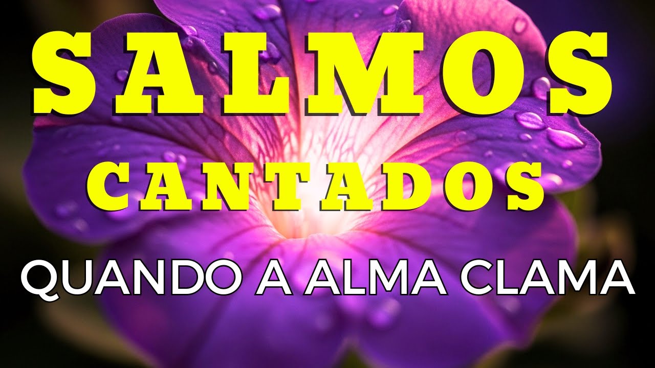 Louvores Calmos para a Alma Encontrar Paz | Salmos Cantados