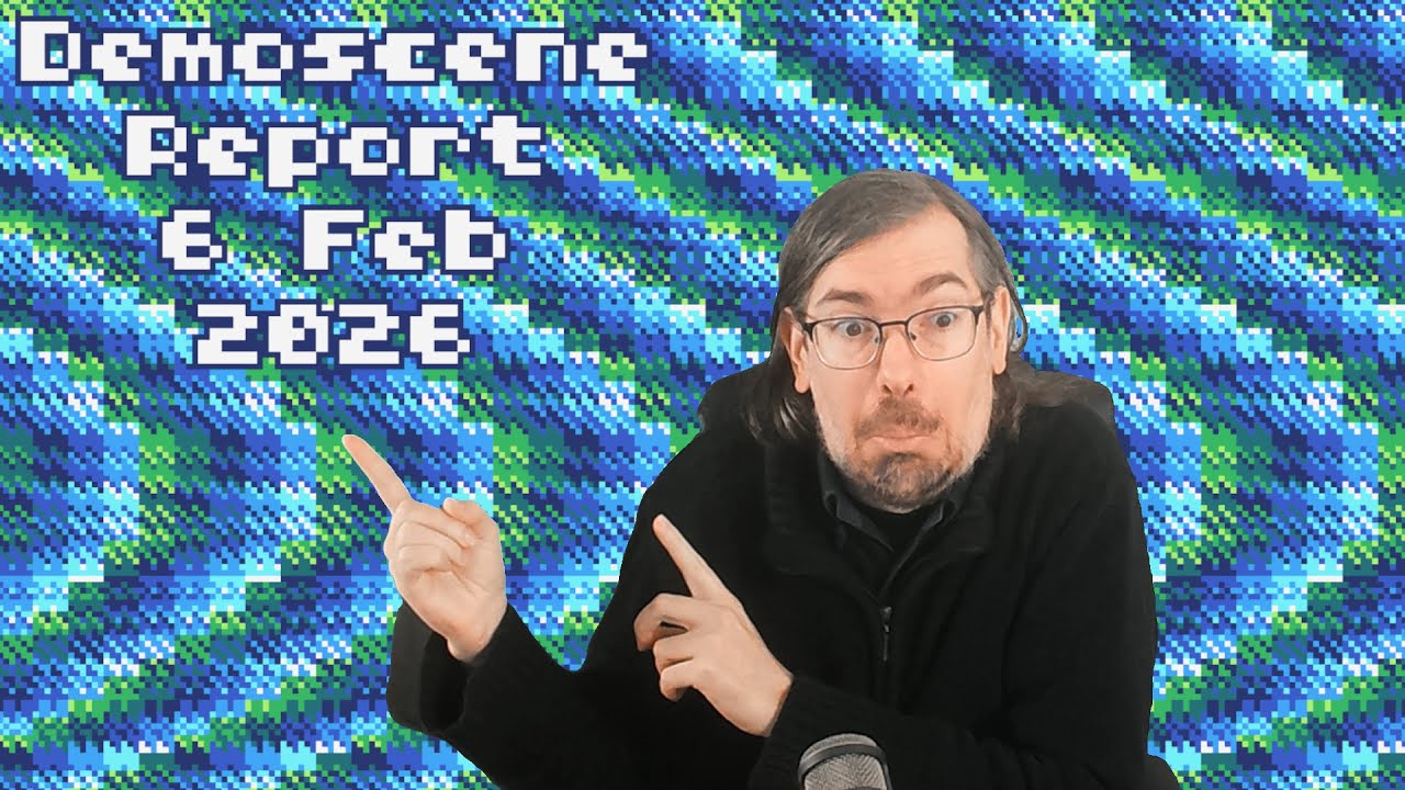 Demoscene Report 6 February 2026
