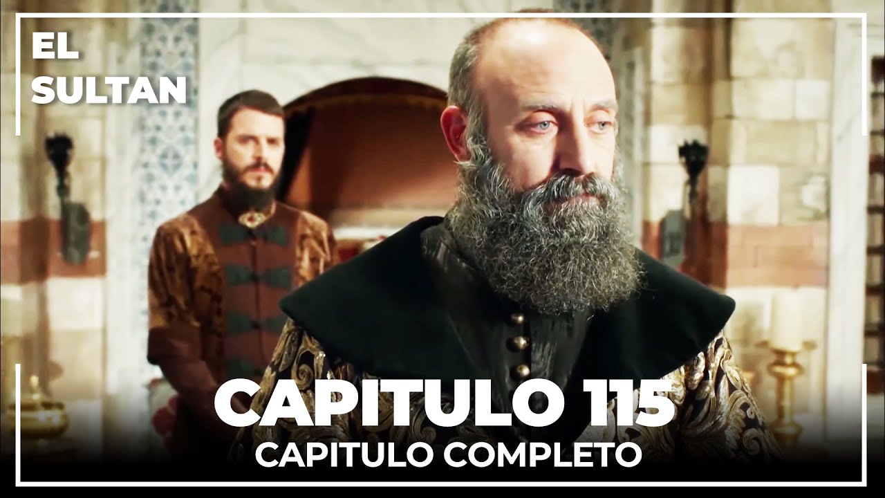 El Sult&aacute;n | Capitulo 115 Completo