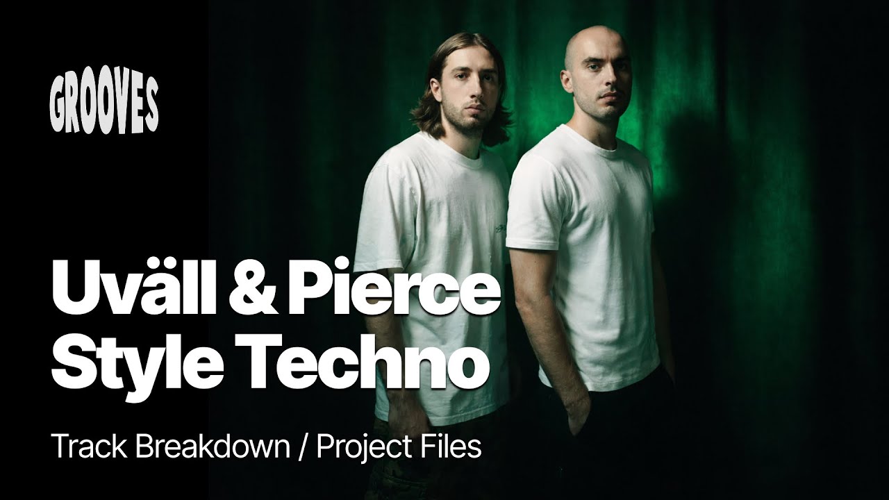 Uväll & Pierce - Style Groove Techno Tutorial