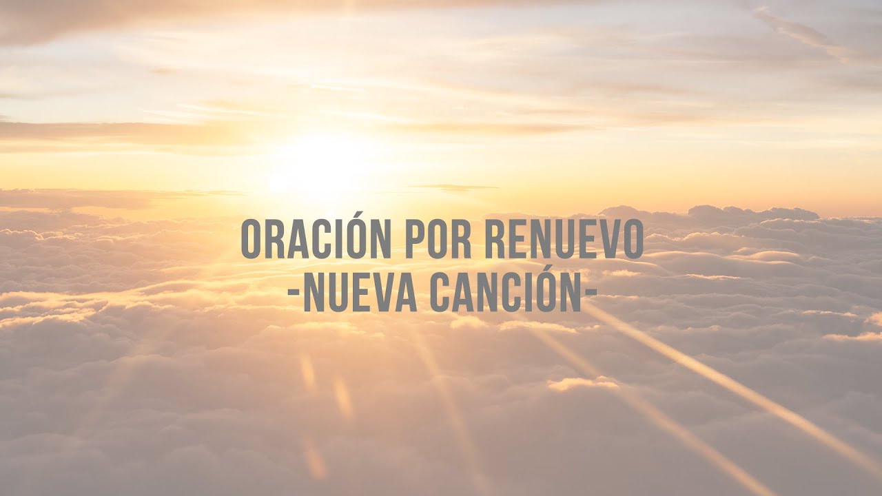 Oración por Renuevo (Nueva Canción) | CCNV