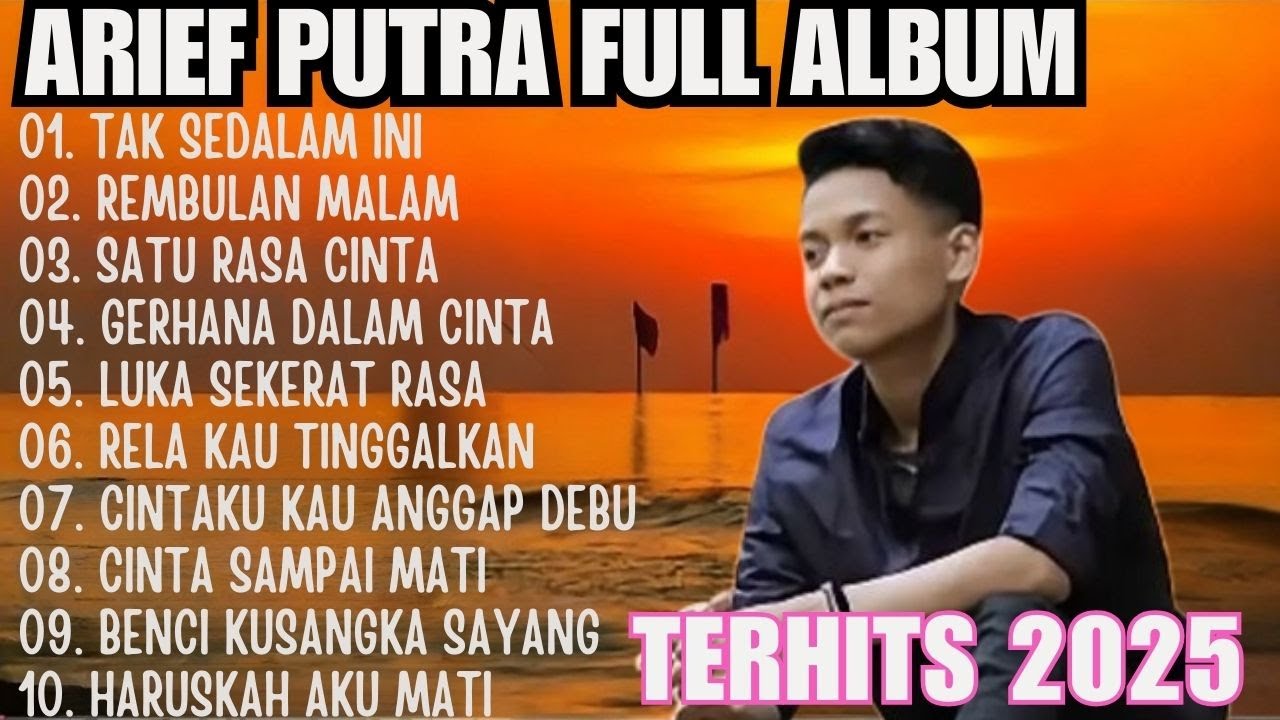 ARIEF PUTRA FULL ALBUM TERBARU 2024 - REMBULAN MALAM TAK SEDALAM INI - TERPOPULER TANPA IKLAN