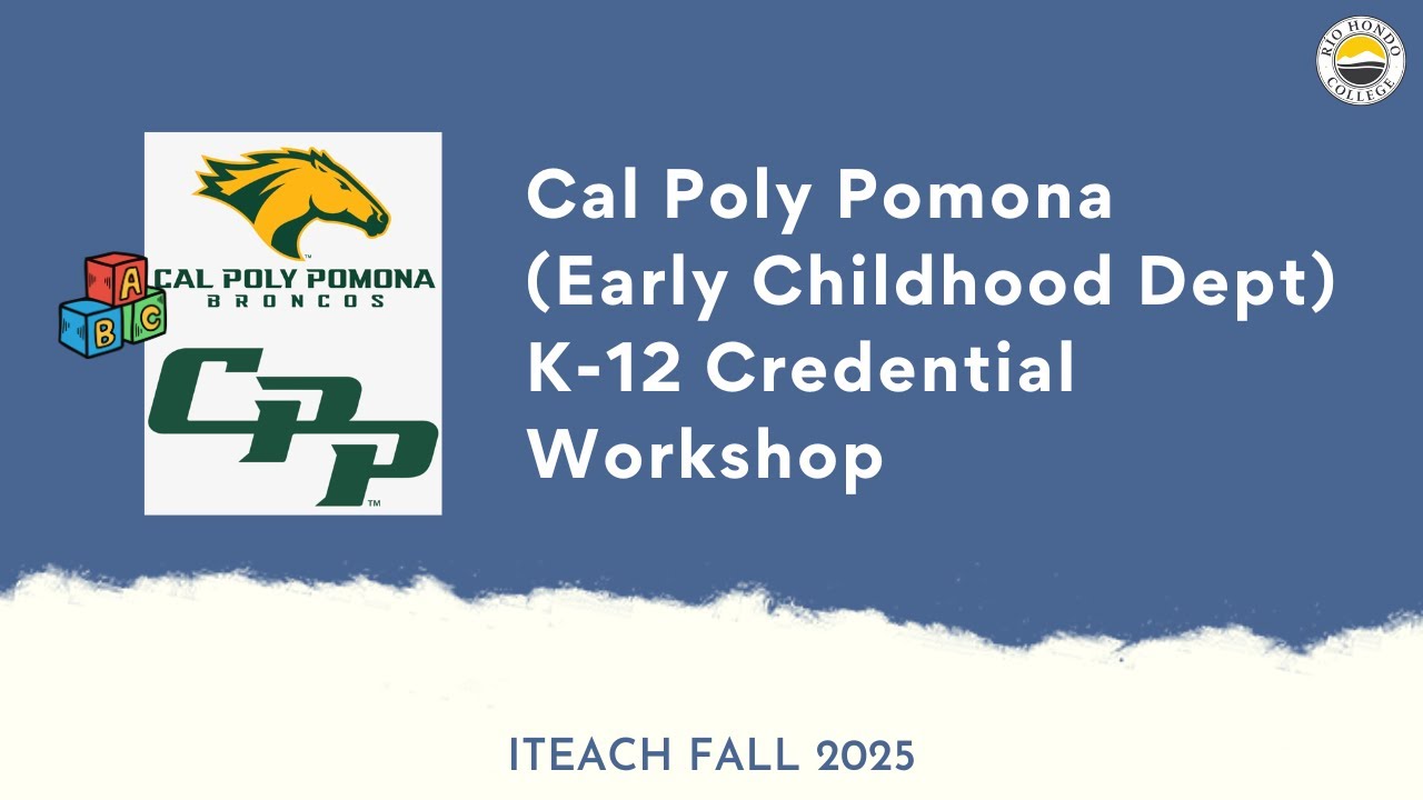 Cal Poly Pomona (Early Childhood Dept) K-12 Credential Workshop | Fall 2025