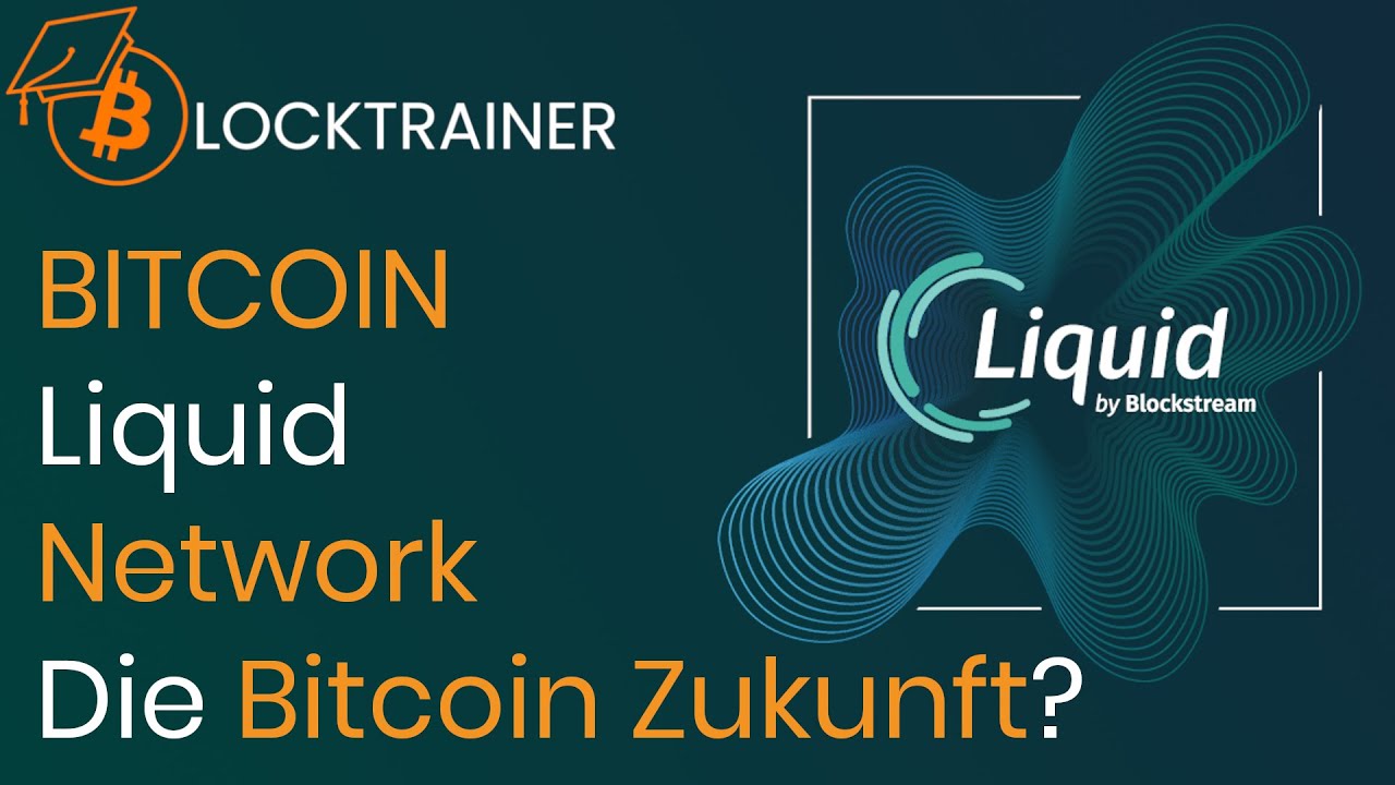BITCOIN Liquid Netzwerk erkl&auml;rt - Die Zukunft von Bitcoin?