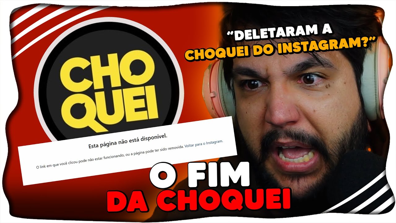 A CHOQUEI FOI DELETADA DO INSTAGRAM????