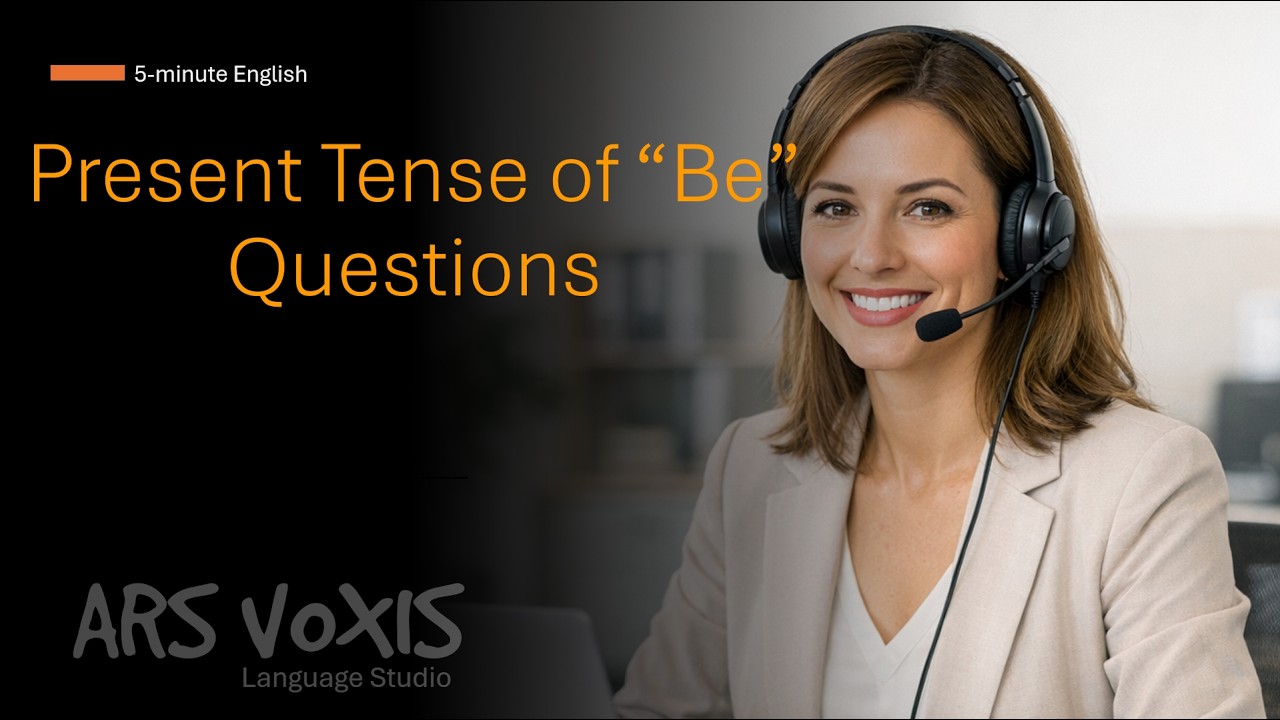 Lesson 5 - Am I, Is he, Are you - To Be in Present Tense - Question Form