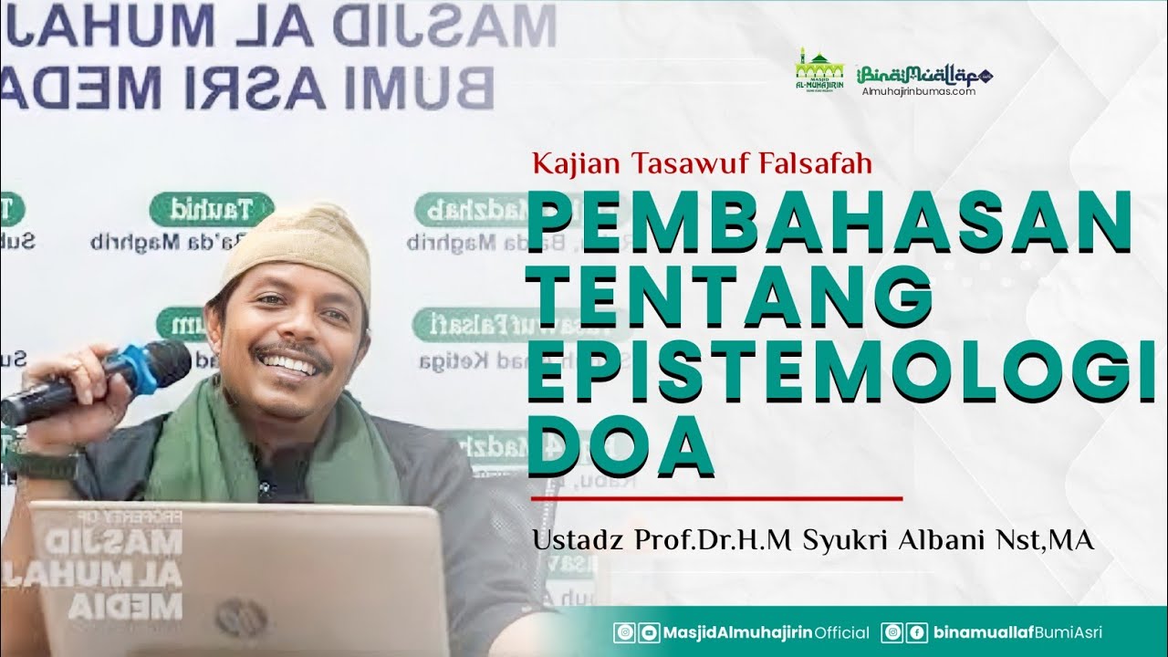Epistemologi Doa | Kajian Tasawuf Falsafah | Ustadz Prof.Dr.H. Syukri Albani  Nst,MA