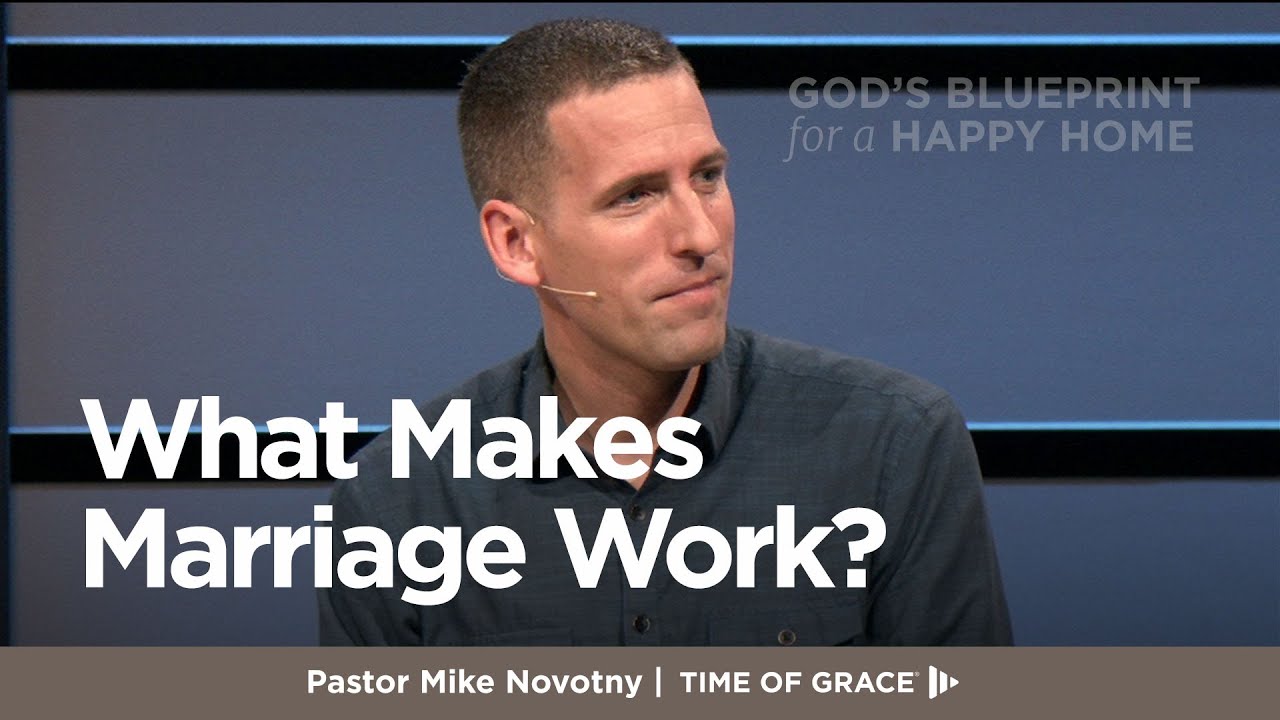 God's Blueprint for a Happy Home: What Makes Marriage Work? // Mike Novotny // Time of Grace