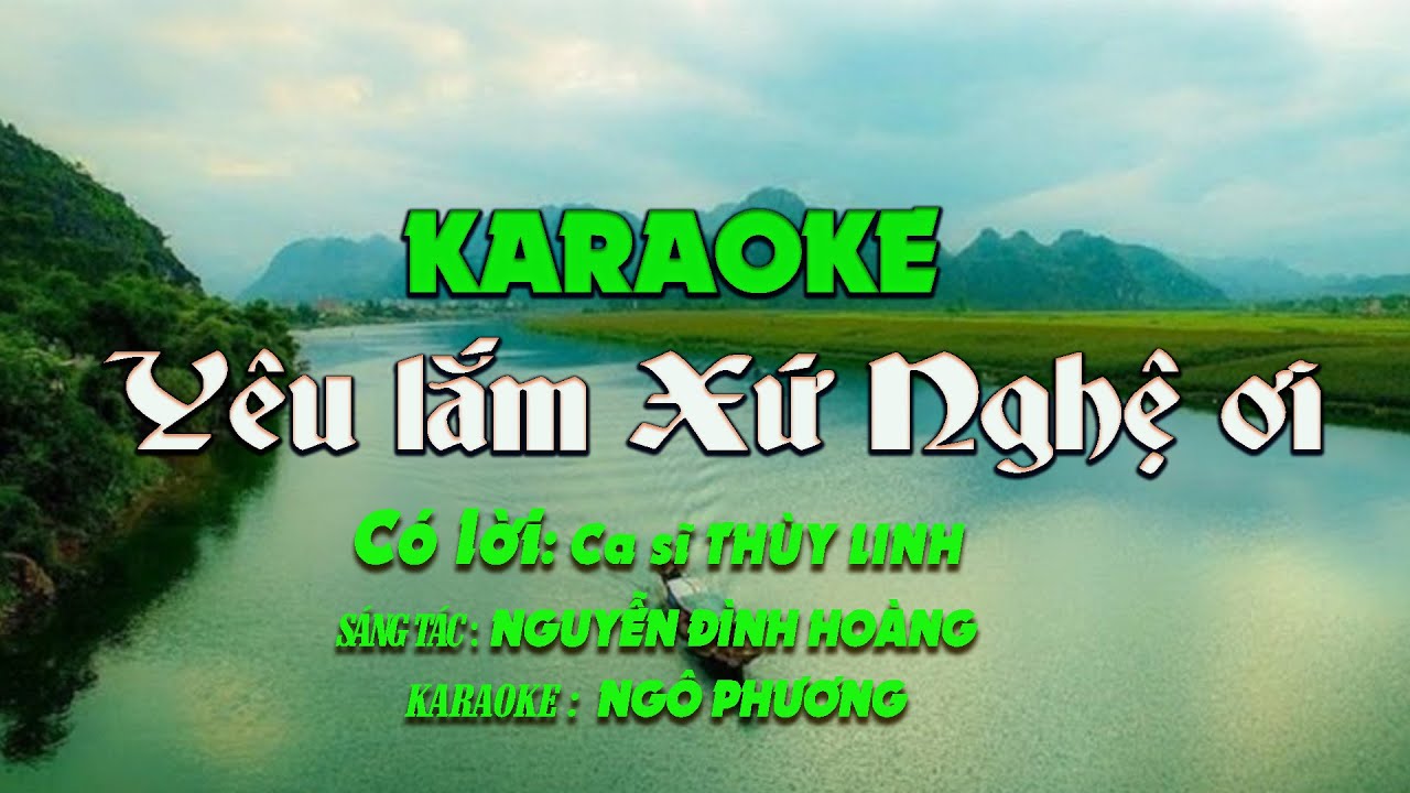 Karaoke YÊU LẮM XỨ NGHỆ ƠI (có lời ca sĩ Thùy Linh) - Sáng tác Nguyễn Đình Hoàng-Karaoke Ngô Phương