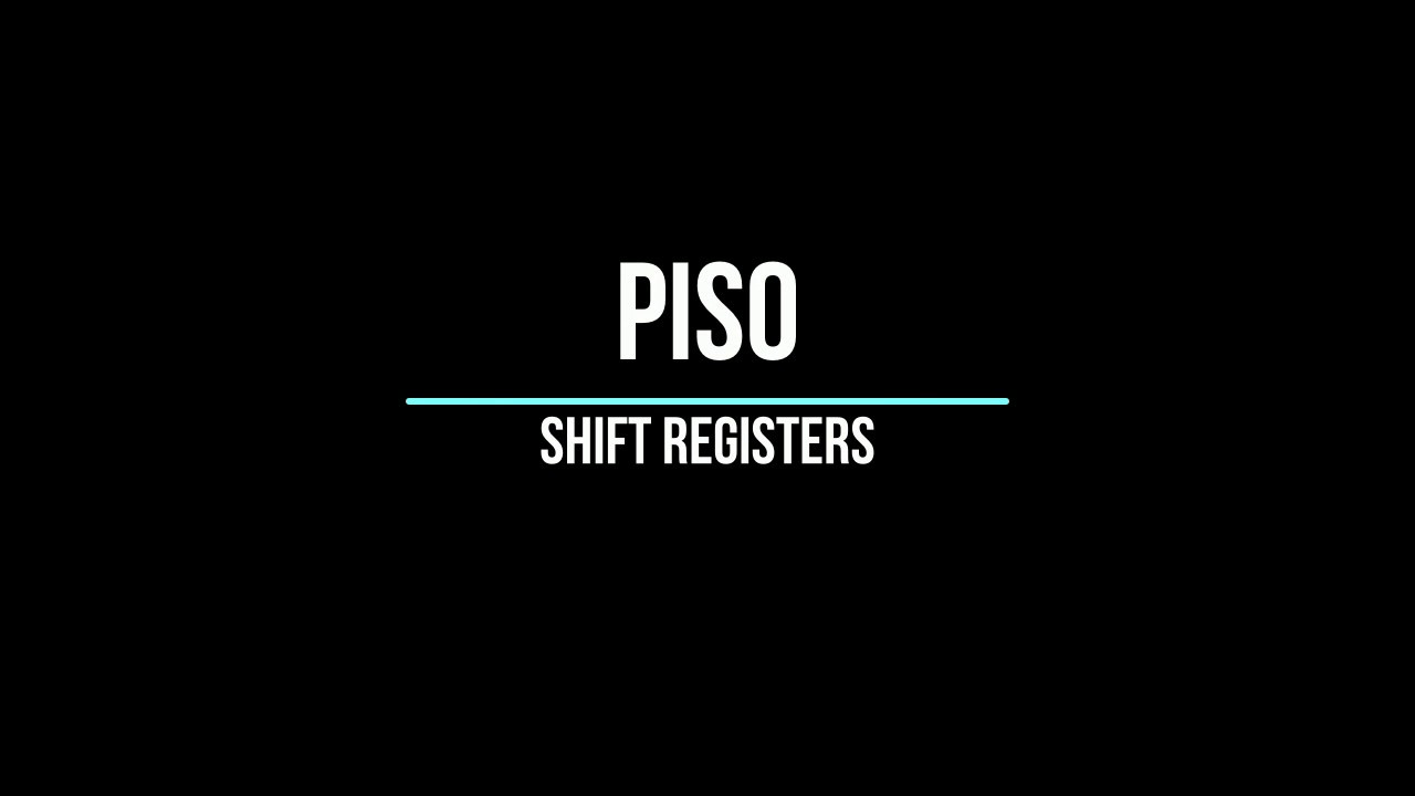 Shift Registers - PISO, PIPO