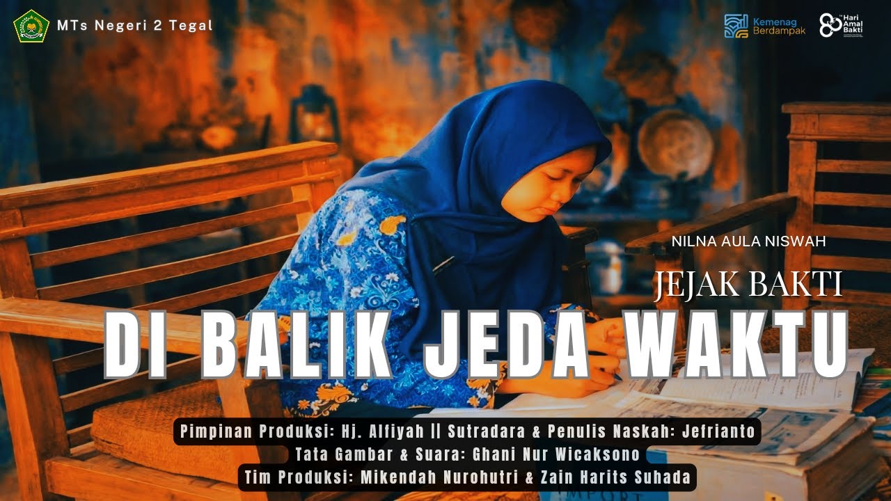 JEJAK BAKTI DI BALIK JEDA WAKTU - MTsN 2 Tegal