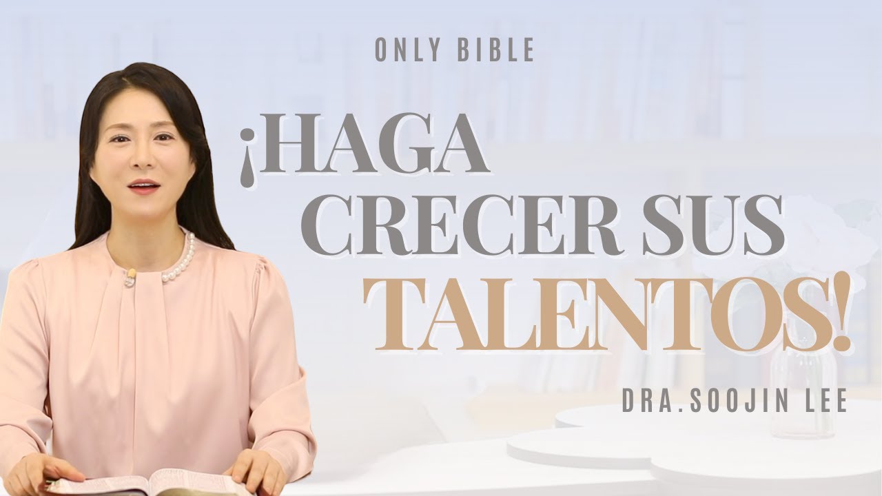 ¿Cómo aumentar talentos? ㅣOnly Bible 35ㅣPastora Soojin Lee