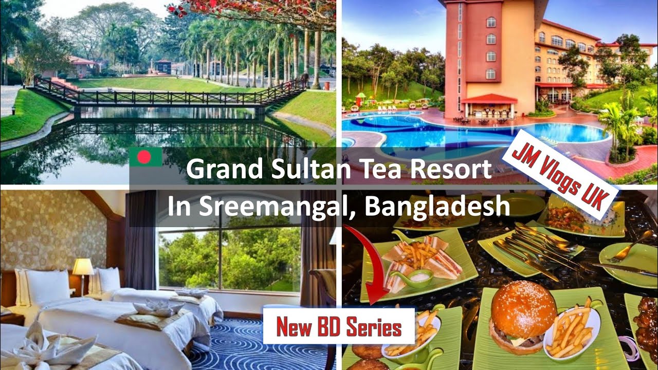 Grand Sultan Tea Resort, Sreemangal Part 1 Bangladesh 🇧🇩 