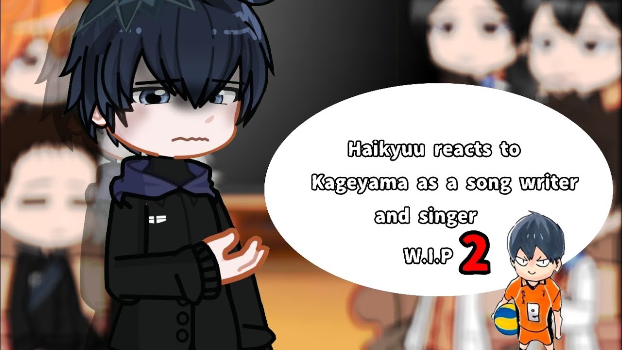 WIP#2 Haikyuu reacts to kageyama as a songwriter and singer . Happy valentine's day!!!🥰🤗🫡